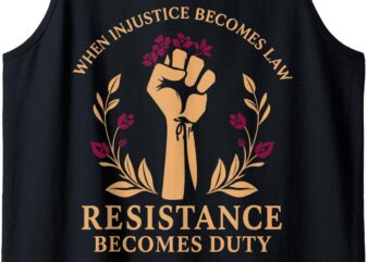 Vintage When Injustice Becomes Law Resistance Becomes Duty Tank Top