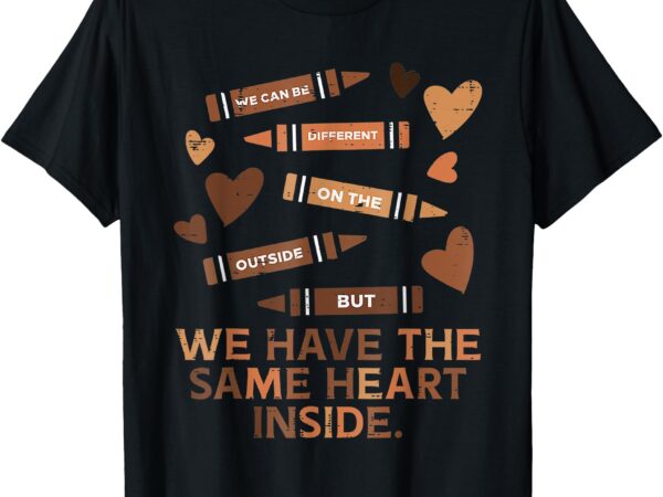 We have same heart inside black history month men women kids t-shirt