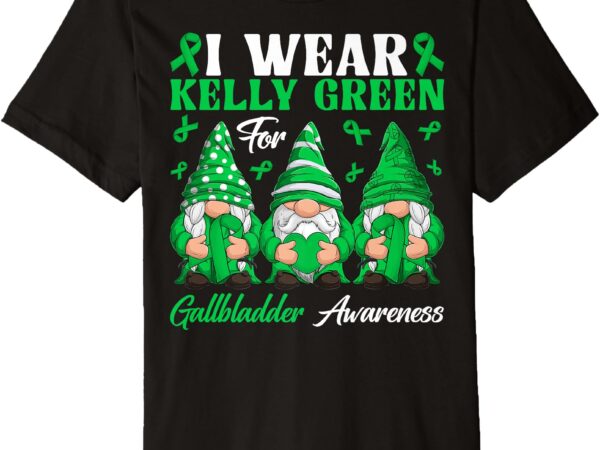 We wear kelly green for gallbladder awareness gnome lover premium t-shirt