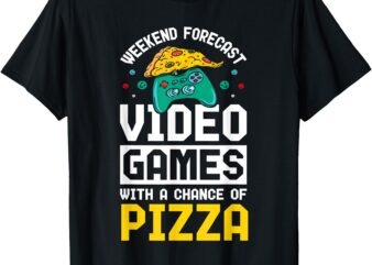 Weekend forecast video games and pizza T-Shirt