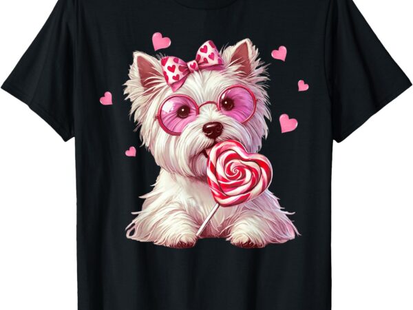 Westie dog valentines day dog mom westie dad candy sucker t-shirt
