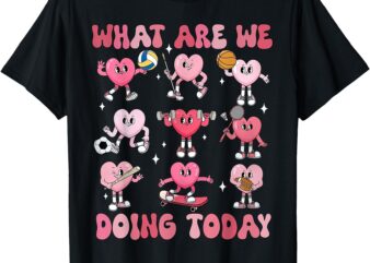 What Are We Doing Today PE Teacher Hearts Valentine’s Day T-Shirt