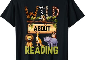 Wild About Reading, Reading Books And Bookworm Library Day T-Shirt