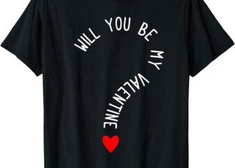 Will You Be My Valentine_ Cute Heart Valentine’s Day T-Shirt