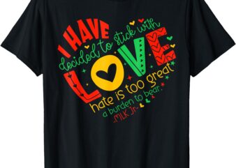 Women I Have Decided to Stick with Love Black History Month T-Shirt