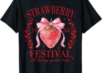 Coquette Bow Strawberry Festival A Berry Good Time Women T-Shirt