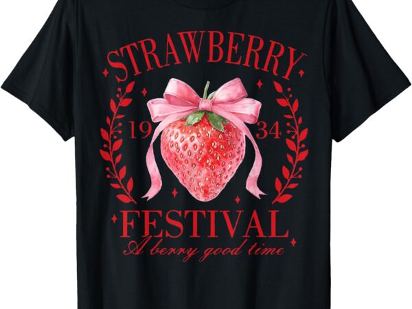 Coquette bow strawberry festival a berry good time women t-shirt