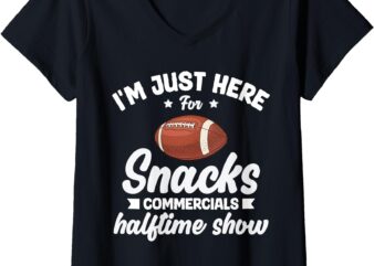 Womens Funny I’m Just Here for Snacks Commercials Halftime Show V-Neck T-Shirt