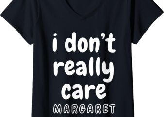 Womens I Don’t Really Care Margaret V-Neck T-Shirt