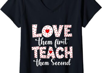 Womens Love Them First, Teach Them Second V-Neck T-Shirt