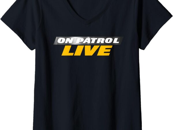 Womens on patrol live logo v-neck t-shirt