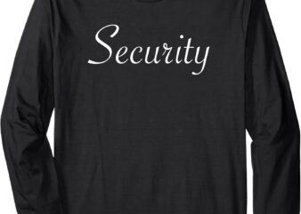 Women’s Security Bouncer Event Staff Shirt Script Design Long Sleeve T-Shirt