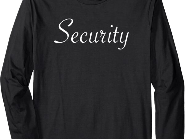 Women’s security bouncer event staff shirt script design long sleeve t-shirt