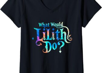 Womens What Would Lilith Do_ Feminine Power Mystic V-Neck T-Shirt