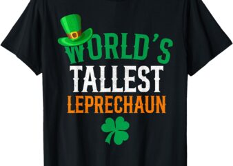 World’s Tallest Leprechaun Funny St Patrick’s Day T-Shirt