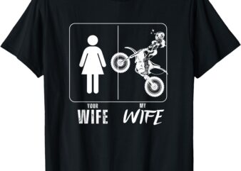 Your Wife My Wife Motorcycle Biker Wife T-Shirt