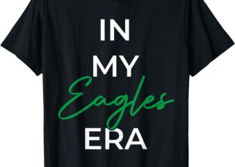 in my eagles era T-Shirt