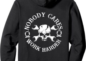 nobody cares work harder Pullover Hoodie