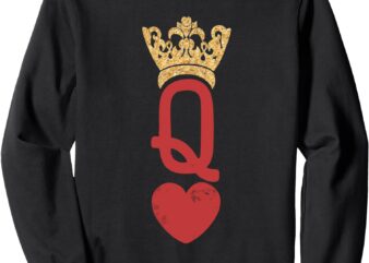 queen of hearts valentine’s day Sweatshirt