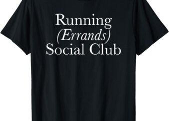 running errands social club T-Shirt