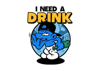 i need a drink