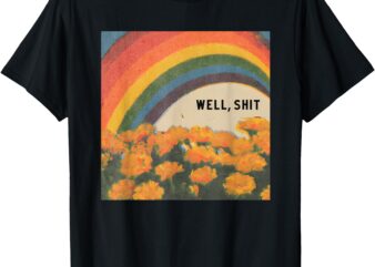 well shit retro fun rainbow floral art print T-Shirt