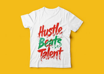 Hustle Beats Talent Typography T-Shirt Design