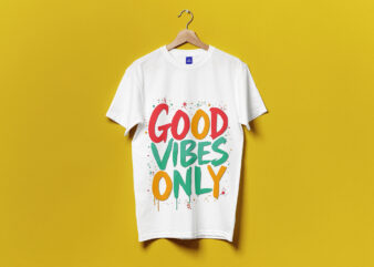 Good Vibes Only Typography T-Shirt Design