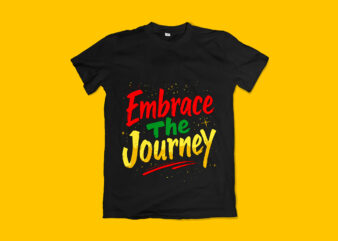 Embrace The Journey Typography T-Shirt Design