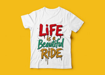 Life is A Beautiful Ride Typography T-Shirt Design