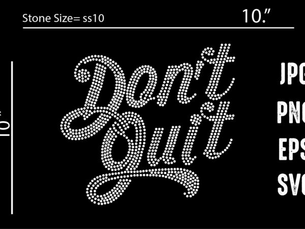 Don’t quit rhinestone template t shirt vector illustration