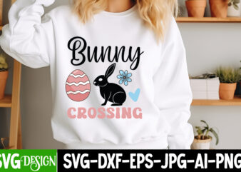 Bunny Crossing t-design, Happy Easter, Happy Easter SVG Design, Happy Easter Shirt Design, Easter, Christmas Spirit Loading, Nurse Easter PN