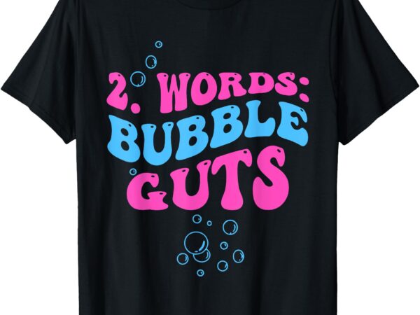 2 words_ bubble guts funny t-shirt_mockup