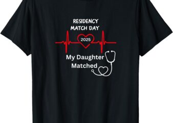 2025 Medical Residency Match Day My daughter matched T-Shirt