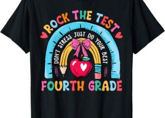 4th Grade Teacher Rock The Test Day Fourth Grade Testing Day T-Shirt