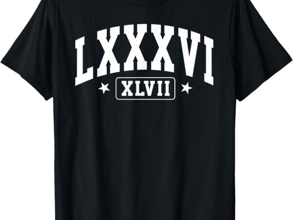 86 47 roman numerals lxxxvi xlvii 8647 subtle anti trump t-shirt