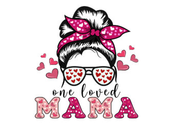 One Loved Mama Svg, Mama Messy Bun Svg, Mother Day Svg