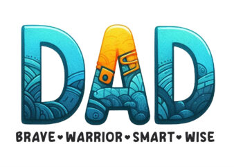 Dad Brave Warrior Smart Wise PNG, Father Day PNG