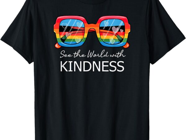 Anti-bullying awareness support kindness sunglasses rainbows t-shirt