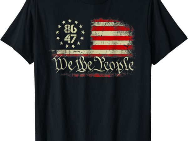 Anti trump 8647 86 47 us flag we the people impeach 47 t-shirt