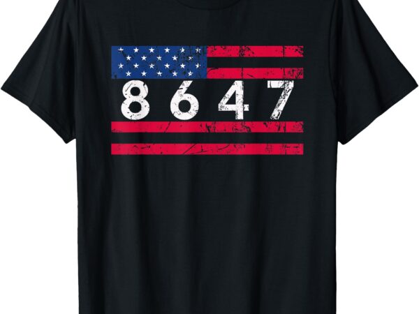 Anti trump impeach 47 8647 86 47 47th president us flag t-shirt