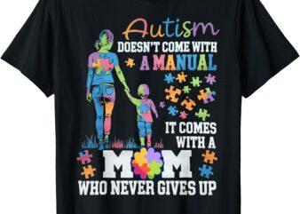 Autism Awareness 2025 doesn’t come with a manual Autism Mom T-Shirt