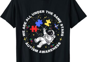 Autism We Are All Under The Same Stars Space Astronaut T-Shirt