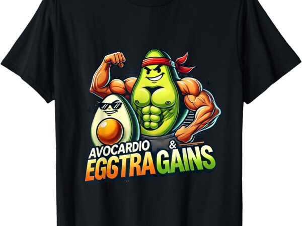 Avocardio & eggstra gains funny gym fitness & bodybuilding t-shirt