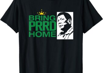 BRING PRRD HOME T-Shirt