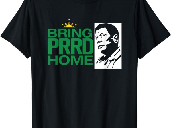 Bring prrd home t-shirt