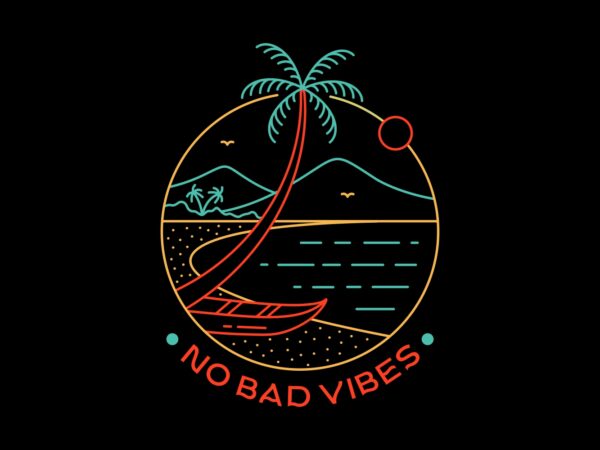 No bad vibes 3 T shirt vector artwork