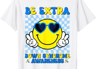 Be Extra Smile Face Down Syndrome Awareness Kids Toddler T-Shirt