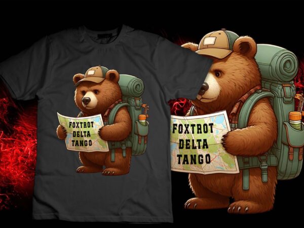 Bear foxtrots deltas tangos funny bear t-shirt design