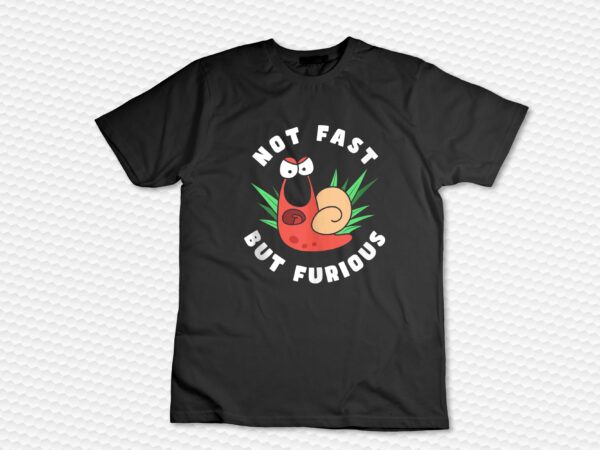 Not fast but furious funny snail tank top design